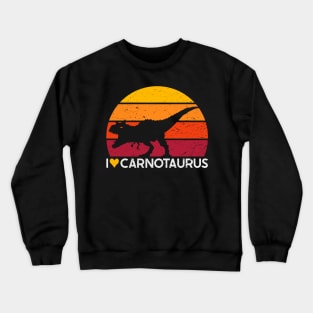 I Love Carnotaurus Crewneck Sweatshirt